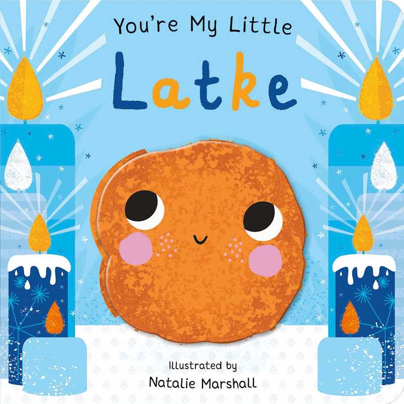 You're My Little Latke by Nicola Edwards: Board Books; 18 pages / English Simon & Schuster You're My Little Latke by Nicola Edwards: Board Books; 18 pages / English Bonjour Fete - Party Supplies