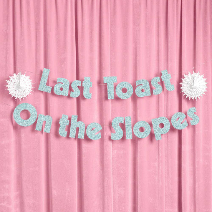 LAST TOAST ON THE SLOPES BANNER xo, Fetti Garlands & Banners LAST TOAST ON THE SLOPES BANNER Bonjour Fete - Party Supplies