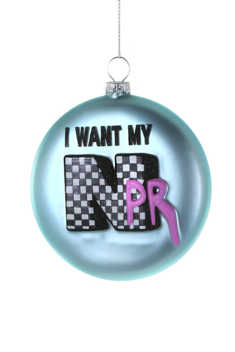 I Want My NPR Glass Ornament by Cody Foster
