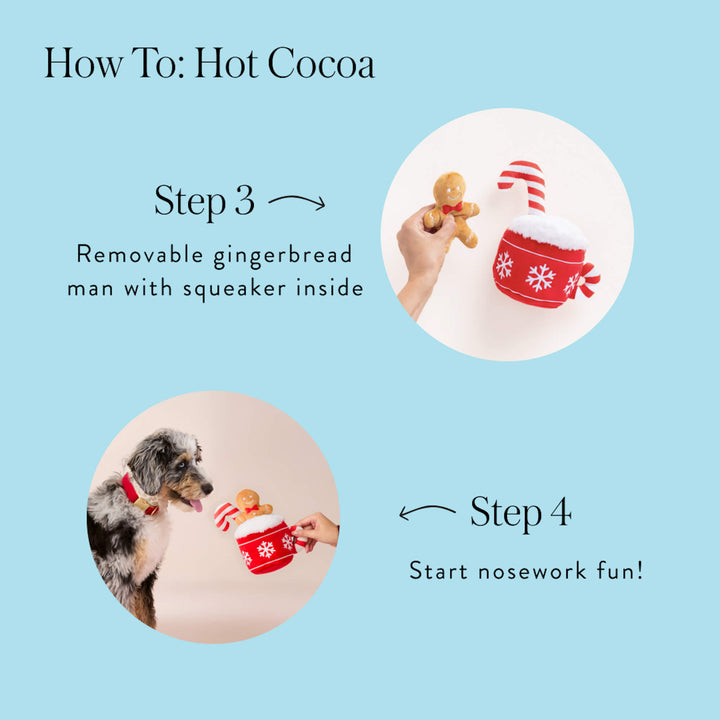 Hot cocoa how-to: remove the squeaky gingerbread man, then start nose work