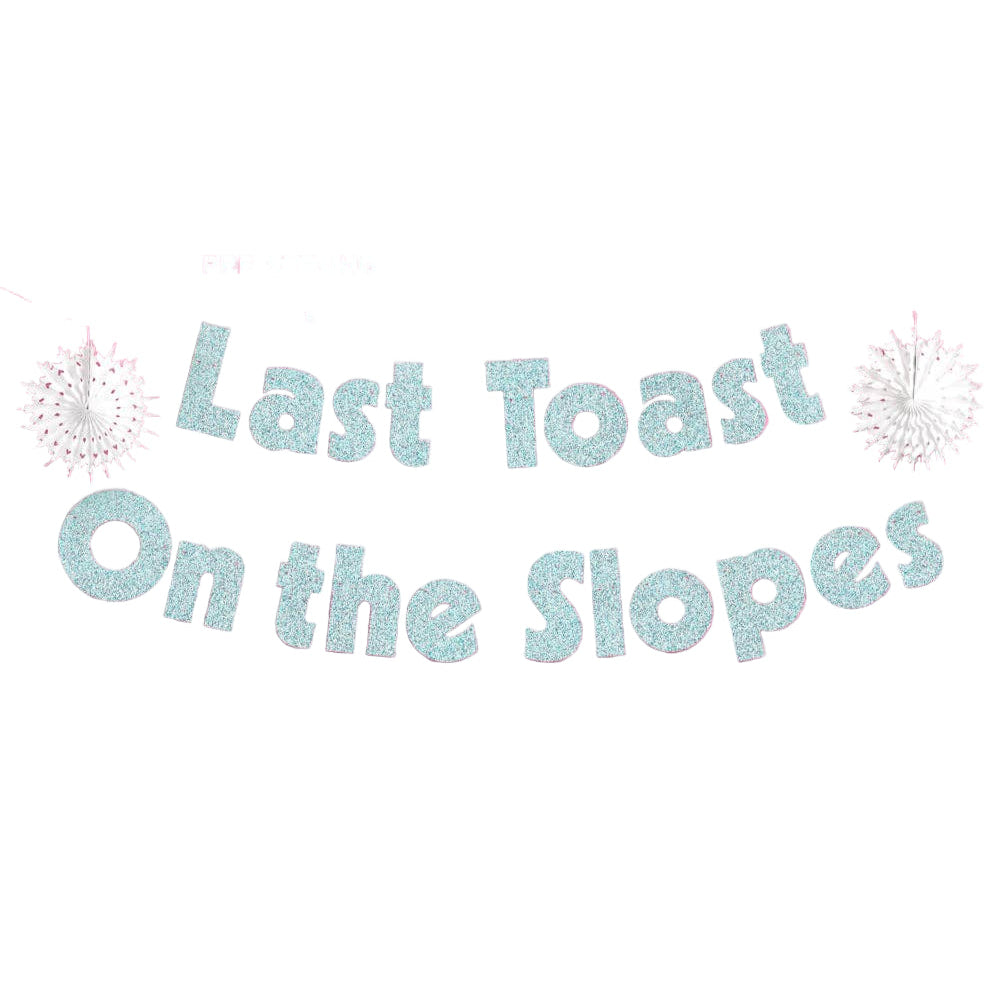 LAST TOAST ON THE SLOPES BANNER xo, Fetti Garlands & Banners LAST TOAST ON THE SLOPES BANNER Bonjour Fete - Party Supplies