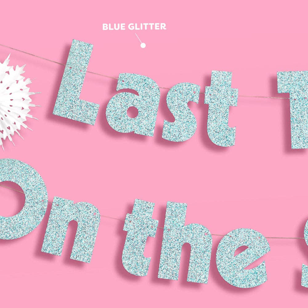 LAST TOAST ON THE SLOPES BANNER xo, Fetti Garlands & Banners LAST TOAST ON THE SLOPES BANNER Bonjour Fete - Party Supplies