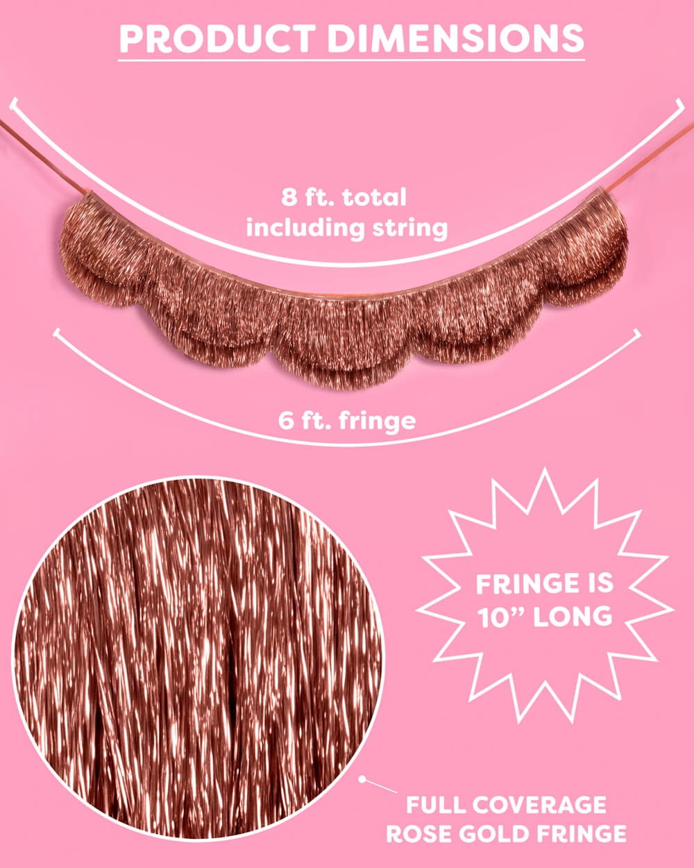 Rose gold fringe garland dimension chart showing 6 ft of fringe, 8 ft total including string, and 10 inch fringe