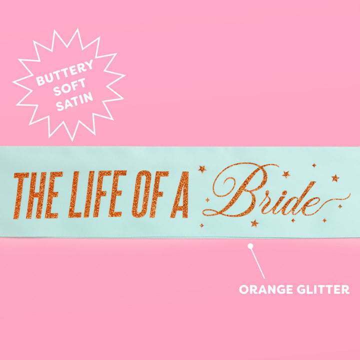 Life of A Bride Sash - aqua satin with orange foil xo, Fetti sash Life of A Bride Sash - aqua satin with orange foil Bonjour Fete - Party Supplies