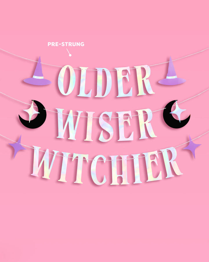 Older Wiser Witchier Banner - iridescent foil banner