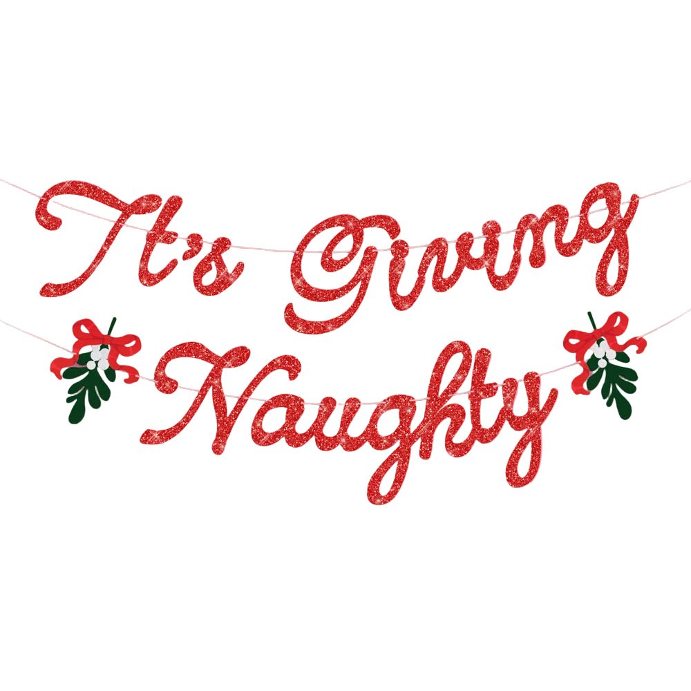 It's Giving Naughty banner in red glitter cursive script with green holly leaves and red berries