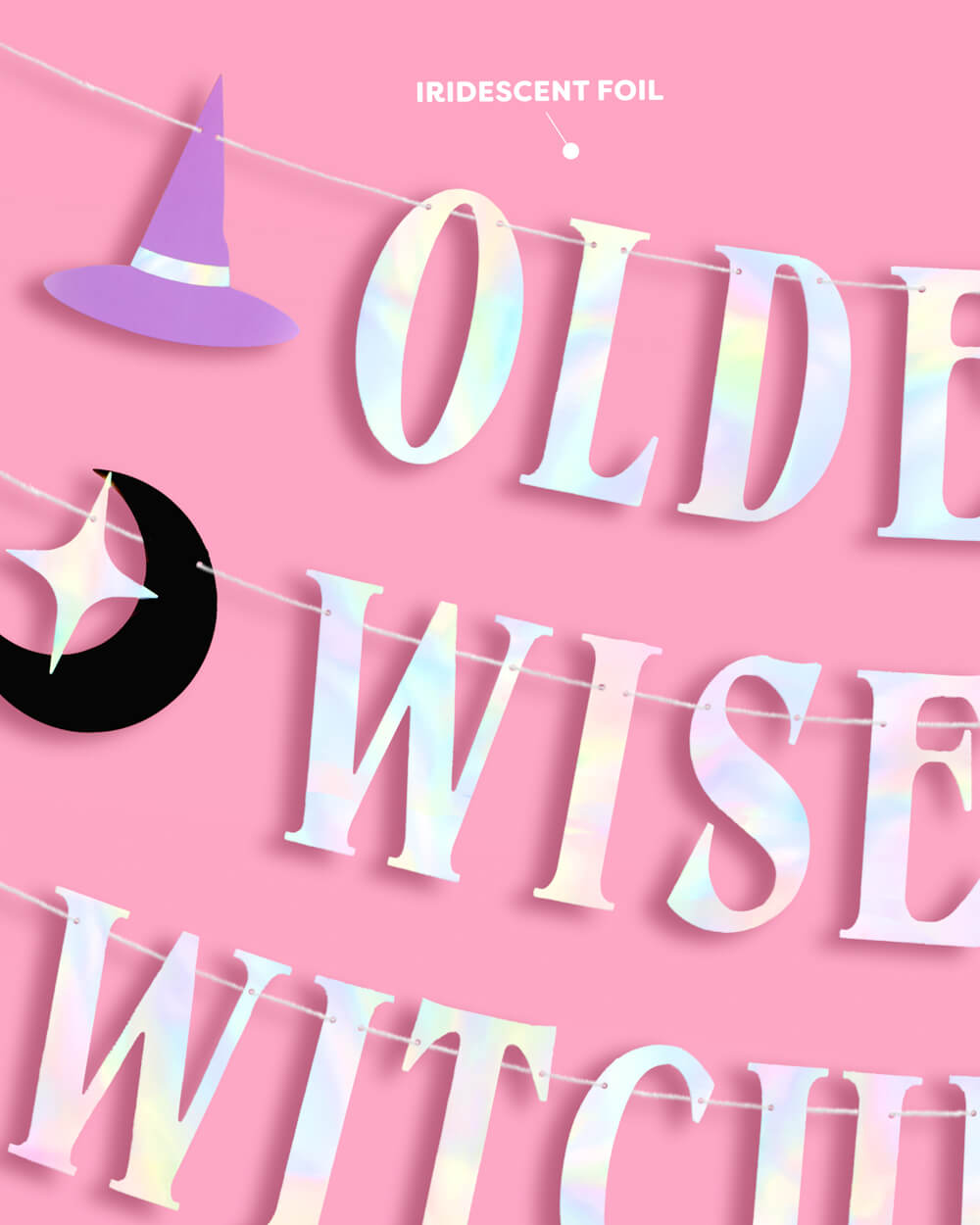 Older Wiser Witchier Banner - iridescent foil banner