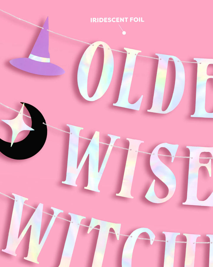 Older Wiser Witchier Banner - iridescent foil banner
