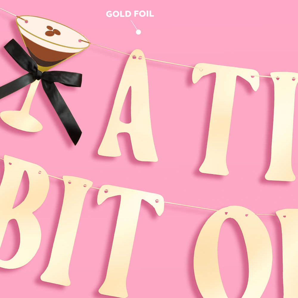 Espresso Tini Bit Older Banner - gold foil banner xo, Fetti Banners Espresso Tini Bit Older Banner - gold foil banner Bonjour Fete - Party Supplies