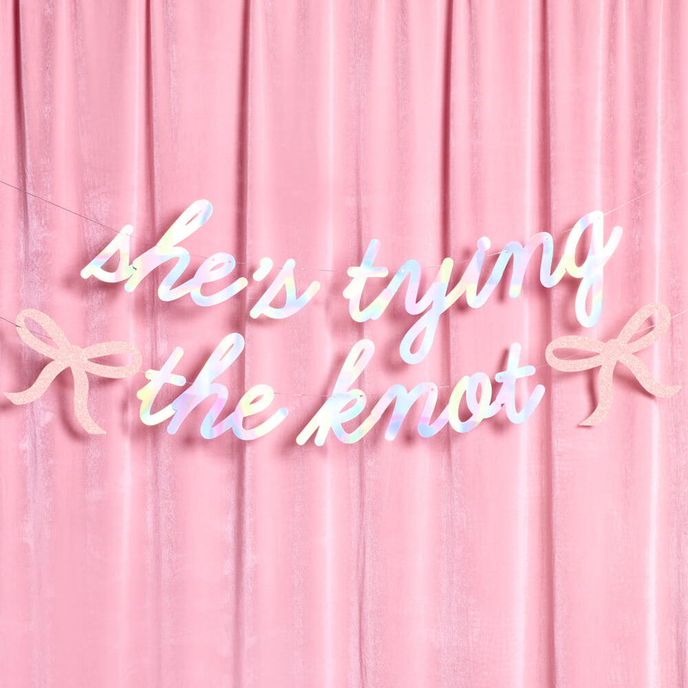 She's Tying the Knot Banner - iridescent foil banner xo, Fetti xo, Fetti Collective She's Tying the Knot Banner - iridescent foil banner Bonjour Fete - Party Supplies